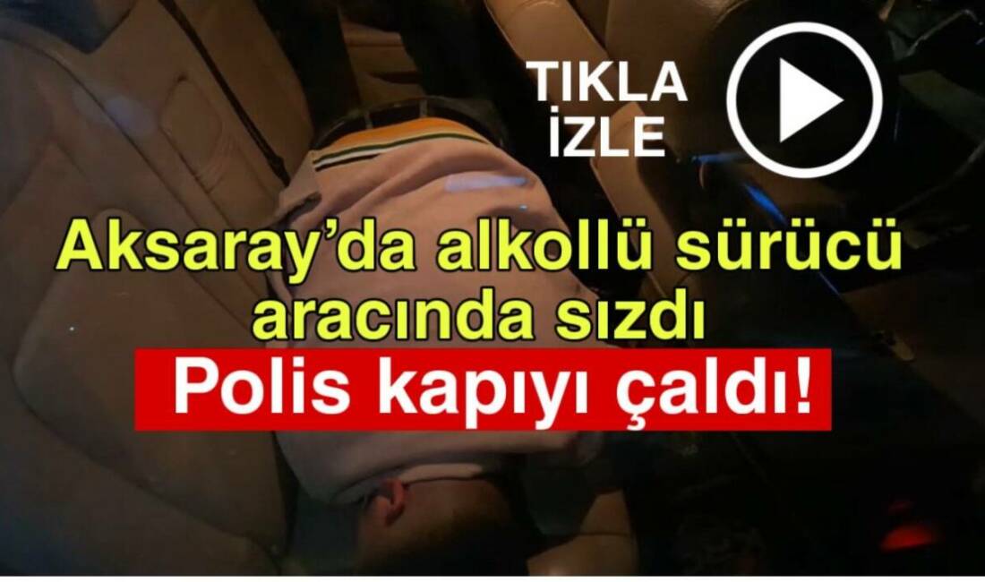 Fatih Mahallesi’nde aracında sızan alkollü sürücü için polis ve sağlık