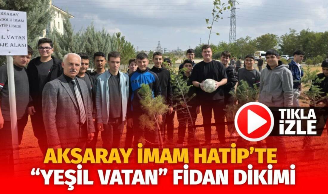 Öğrenci, öğretmen ve yöneticiler, “Yeşil Vatan-Benim Okulum Geleceğe Çare” etkinliğiyle