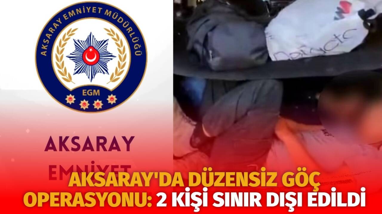 Aksaray Emniyet Müdürlüğü Göçmen Kaçakçılığıyla Mücadele ve Hudut Kapıları Şube