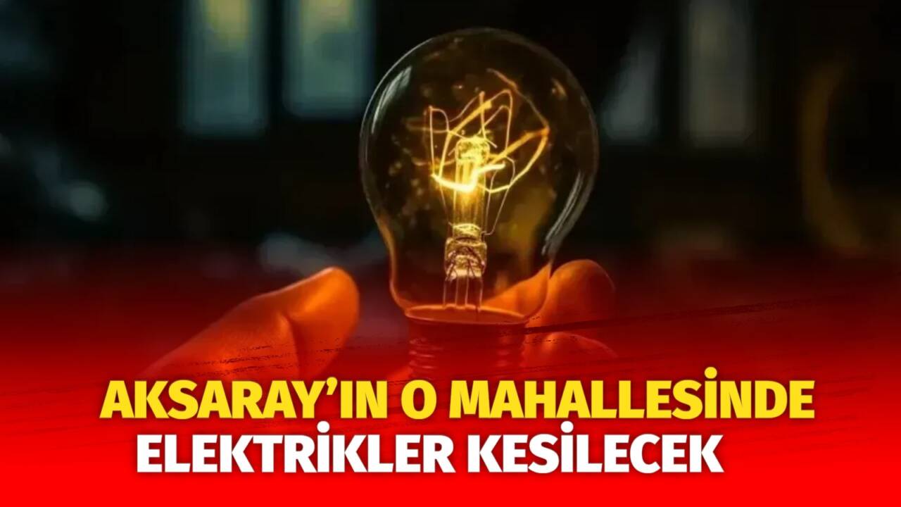 MERAM Elektrik Dağıtım Şirketi tarafından yapılan açıklama kapsamında Aksaray’ın bazı