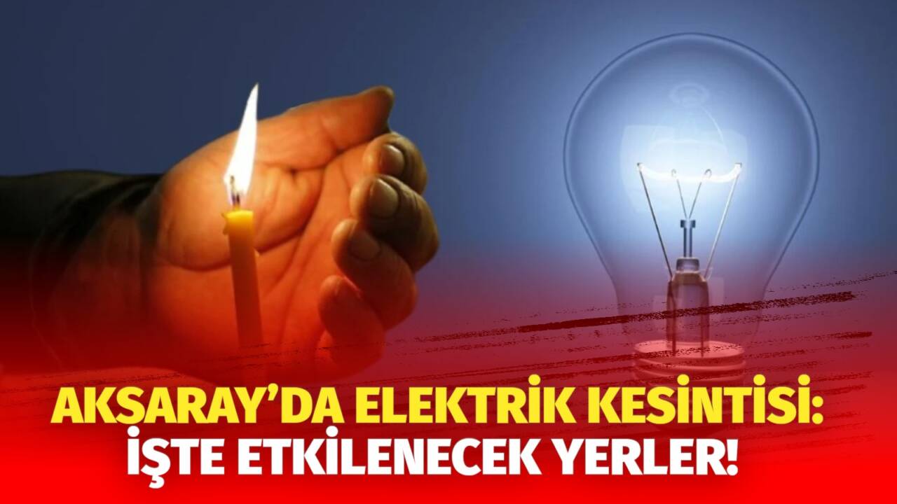 MERAM Elektrik Dağıtım Şirketi tarafından yapılan açıklama kapsamında Aksaray’ın bazı
