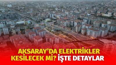 MERAM Elektrik Dağıtım Şirketi tarafından yapılan açıklama kapsamında Aksaray’ın bazı