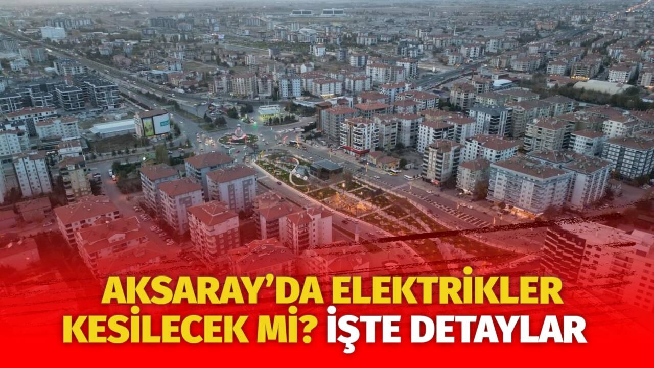 MERAM Elektrik Dağıtım Şirketi tarafından yapılan açıklama kapsamında Aksaray’ın bazı