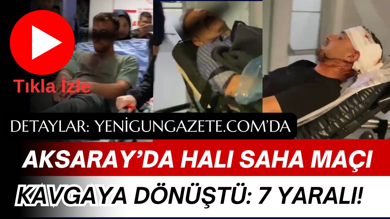 Aksaray’ın Eskil ilçesinde halı saha maçında çıkan tartışma büyüyerek kavgaya