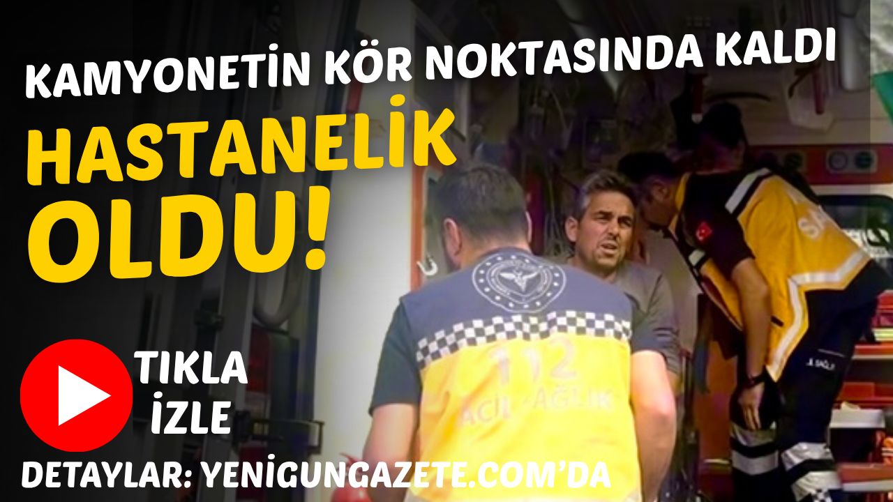 Aksaray’da markete malzeme indiren kamyonetin kör noktasında kalan yaya geri