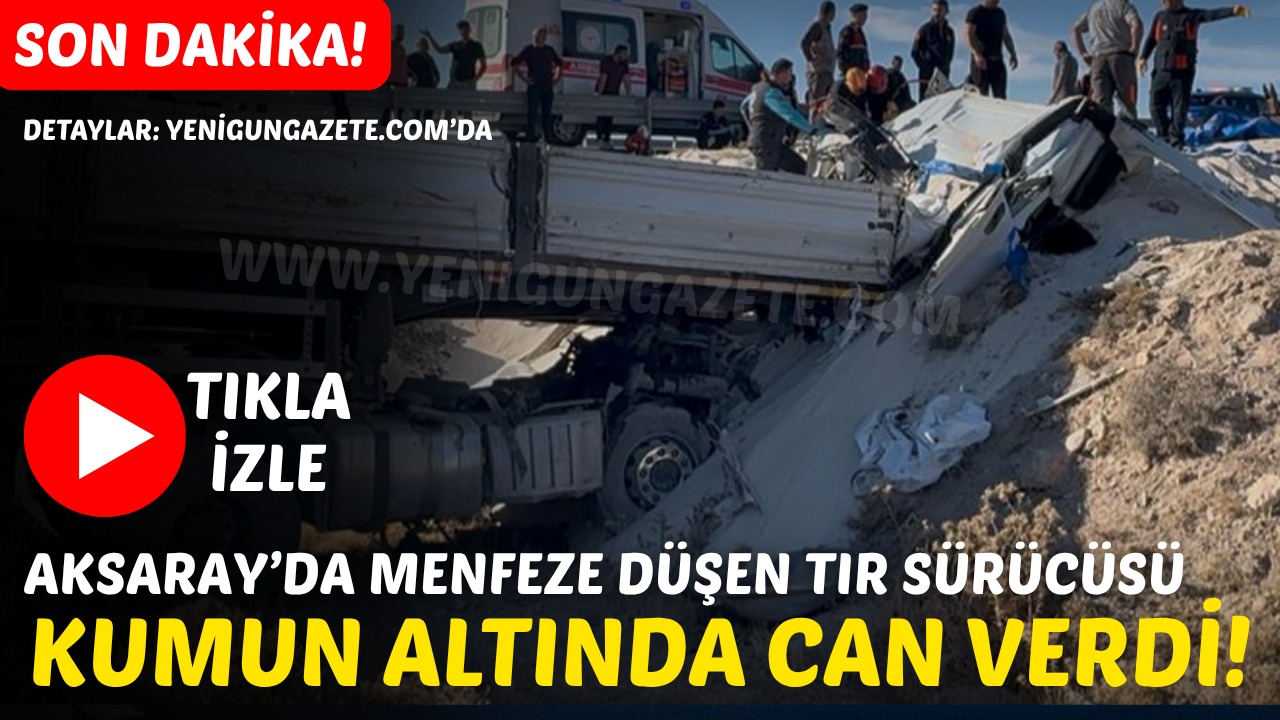 Aksaray yolunda korkunç kaza! Menfeze düşen tırın sürücüsü, dorsedeki kumun