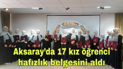 Cemaleddin Aksarayi Hafız Kız Kur’an Kursu’nda eğitim gören 17 öğrenci,