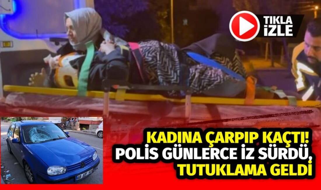 Selçuk Bulvarı’nda otomobille yaşlı kadına çarpıp kaçan sürücü, polis ekiplerinin