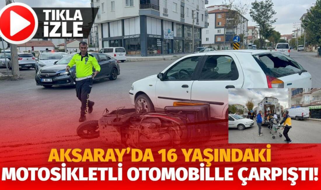 Paşacık Mahallesi’nde motosiklet ile otomobilin çarpıştığı kazada 16 yaşındaki sürücü