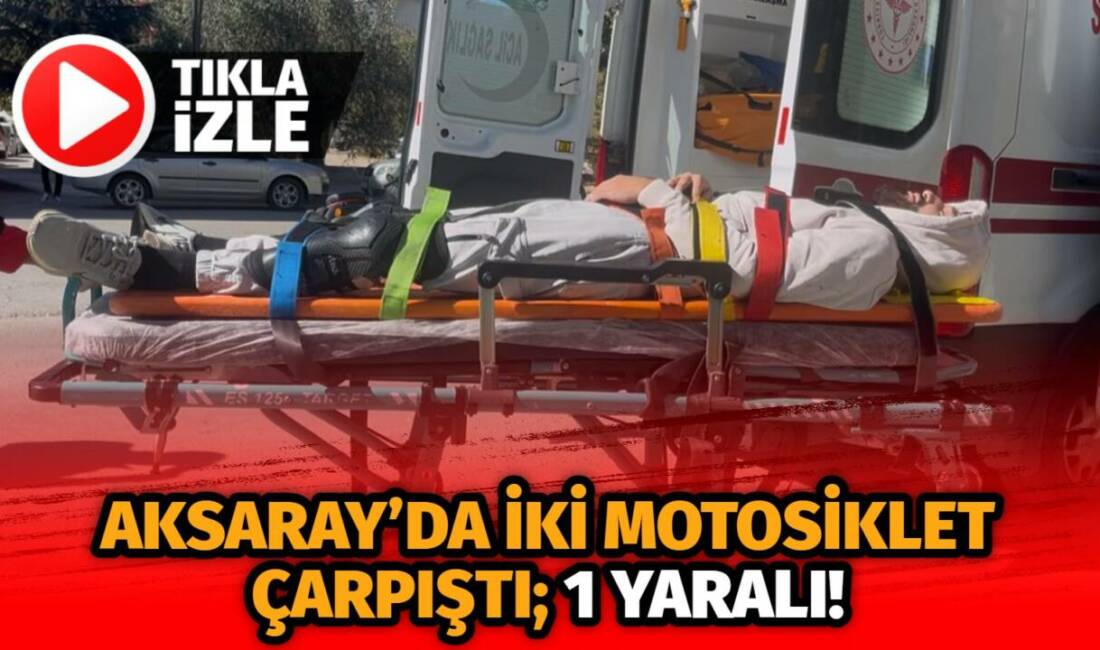 Aksaray’da iki motosikletin çarpışması sonucu bir sürücü yaralandı. Yaralı hastaneye