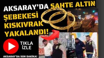 İstanbul’dan Isparta’ya uzanan sahte altın dolandırıcıları, Aksaray polisi ve Isparta