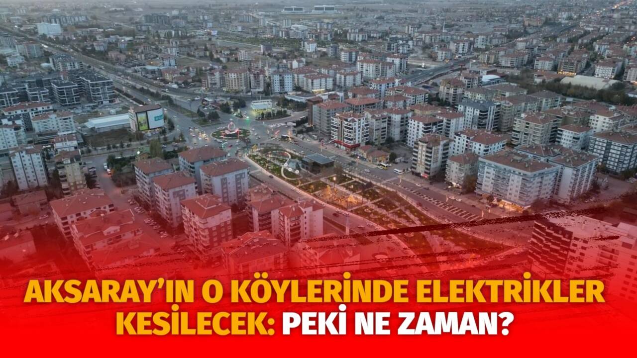 MERAM Elektrik Dağıtım Şirketi tarafından yapılan açıklama kapsamında Aksaray’ın bazı