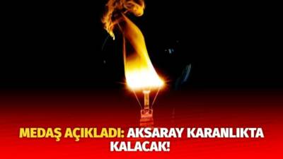 MERAM Elektrik Dağıtım Şirketi tarafından yapılan açıklama kapsamında Aksaray’ın bazı