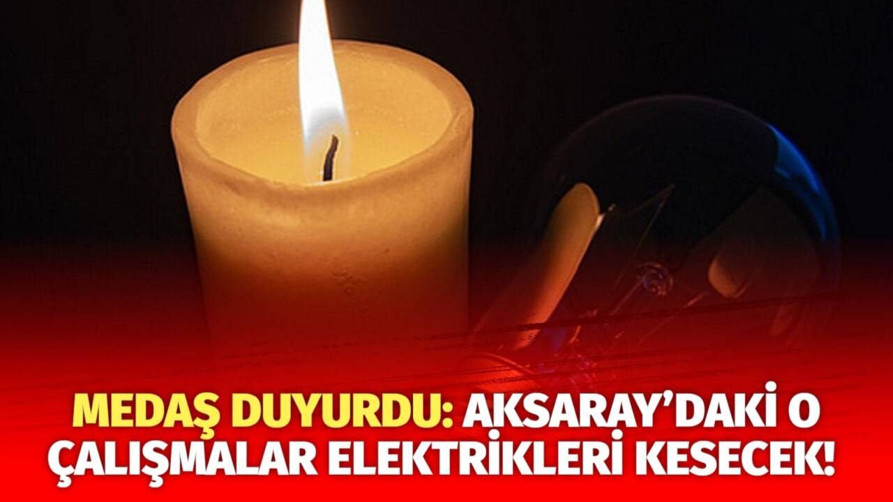 MERAM Elektrik Dağıtım Şirketi tarafından yapılan açıklama kapsamında Aksaray’ın bazı