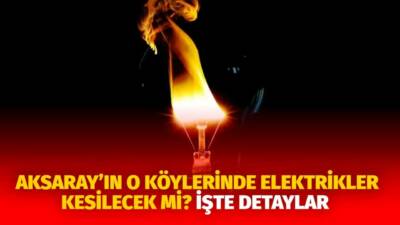MERAM Elektrik Dağıtım Şirketi tarafından yapılan açıklama kapsamında Aksaray’ın bazı