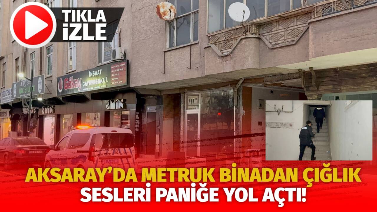 Ulu Cami arkasındaki metruk binadan gelen kadın çığlıkları üzerine polis