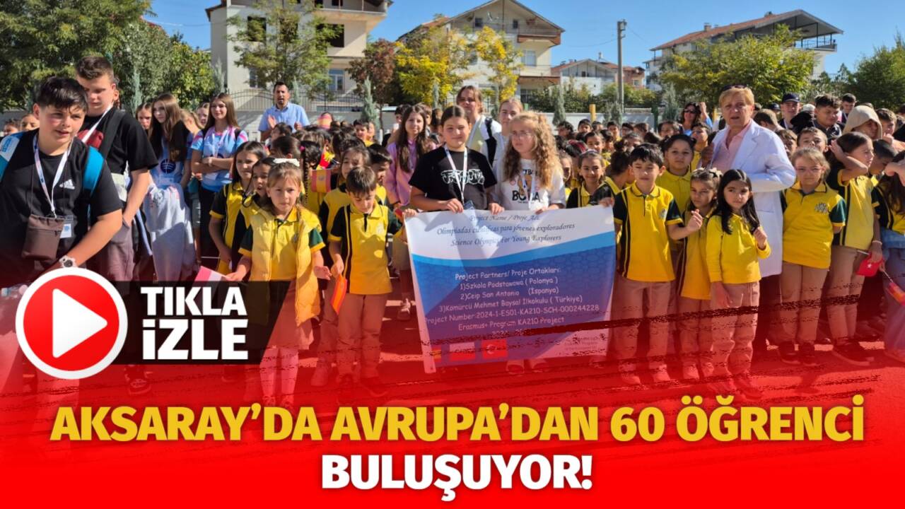 Erasmus+ projesiyle İspanya ve Polonya’dan 60 kişilik kafile Aksaray’a geliyor;