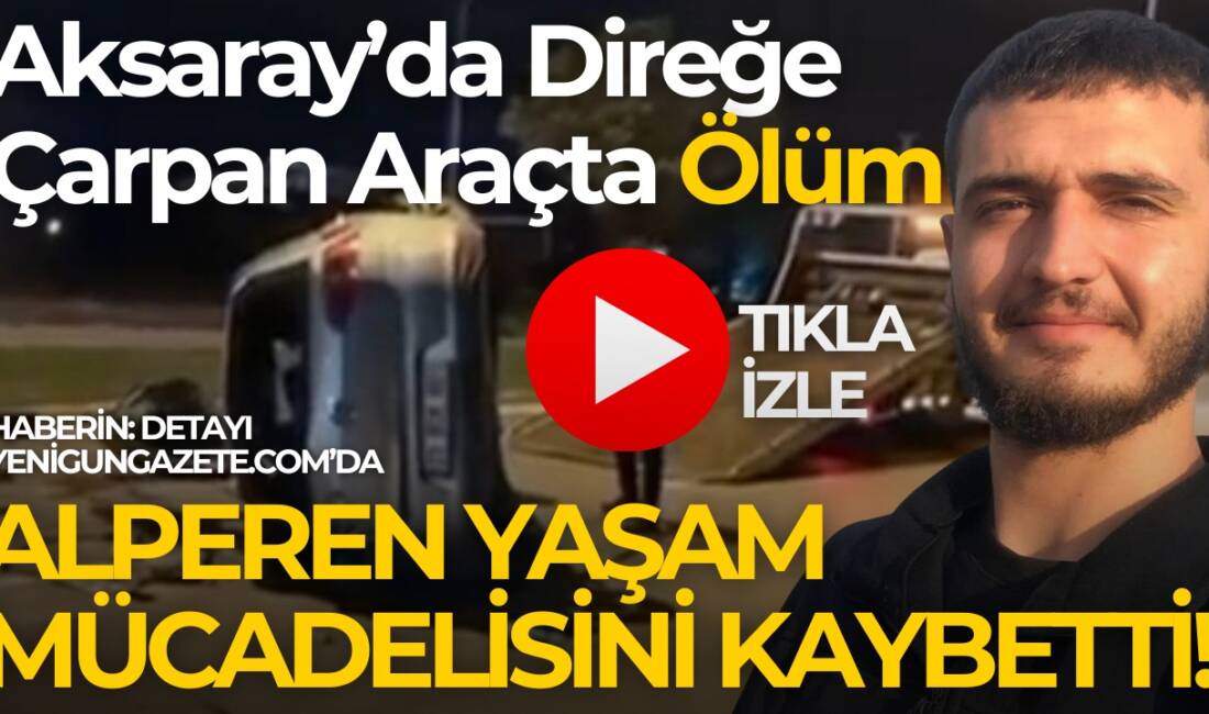 Aksaray’da elektrik direğine çarpıp takla atan otomobilde ağır yaralanan 24