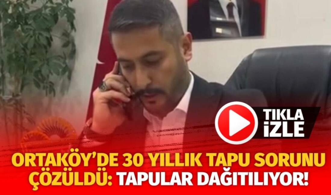 Ortaköy Belediye Başkanı Ahmet Koyuncu, 30 yılı aşkın süredir beklenen