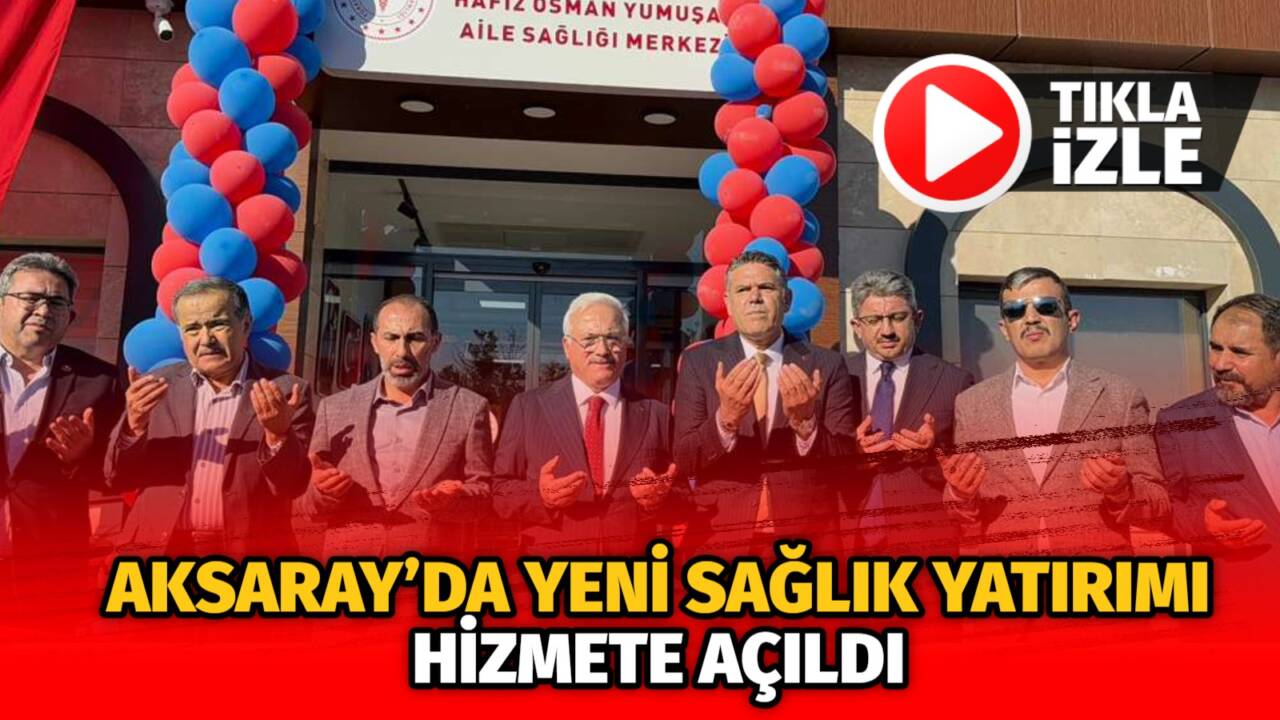 Sultanhanı’nda Hafız Osman Hoca Aile Sağlığı Merkezi ve 112 Acil