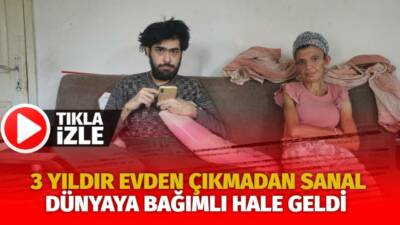 Hatay'da 23 yaşındaki genç, 3 yıla yakın süredir evden çıkmayarak