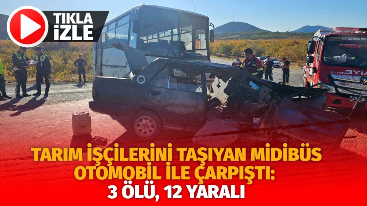 Mersin'in Gülnar ilçesinde meydana gelen kazada tarım işçilerini taşıyan midibüs