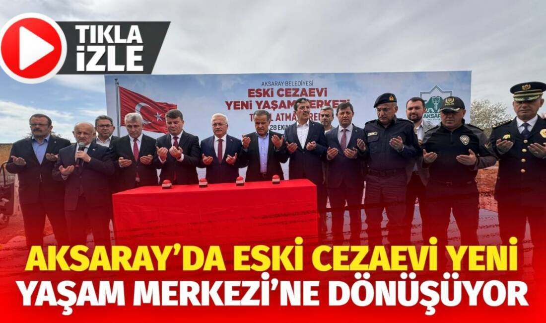 Aksaray Belediyesi önderliğinde Zafer Mahallesi’nde bulunan eski cezaevi alanında yapılması
