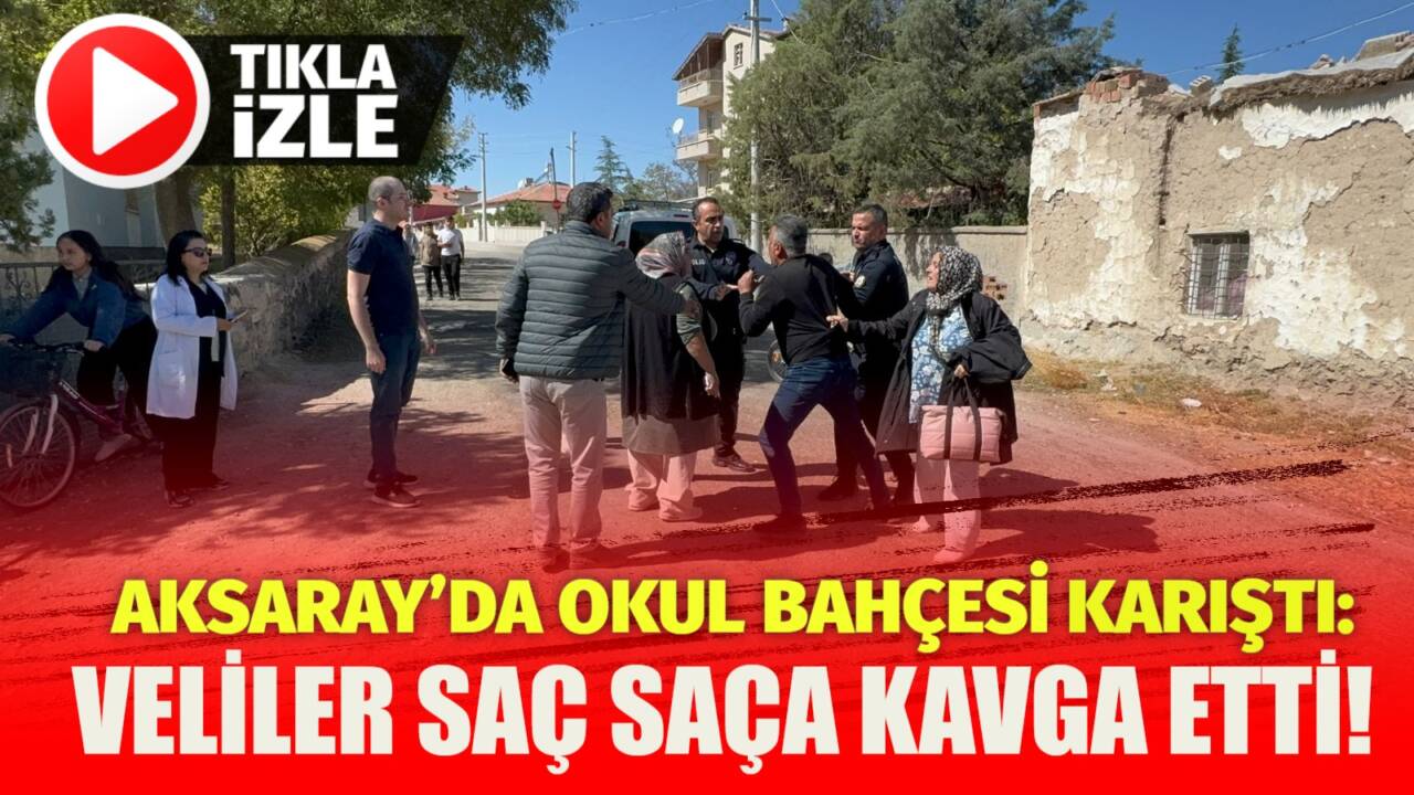 Aksaray’da okul önünde kavga çıktı. Velilerin tartışması kısa sürede kavgaya
