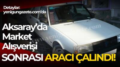 Market alışverişine giren sürücü, çıktığında aracını park ettiği yerde bulamayınca