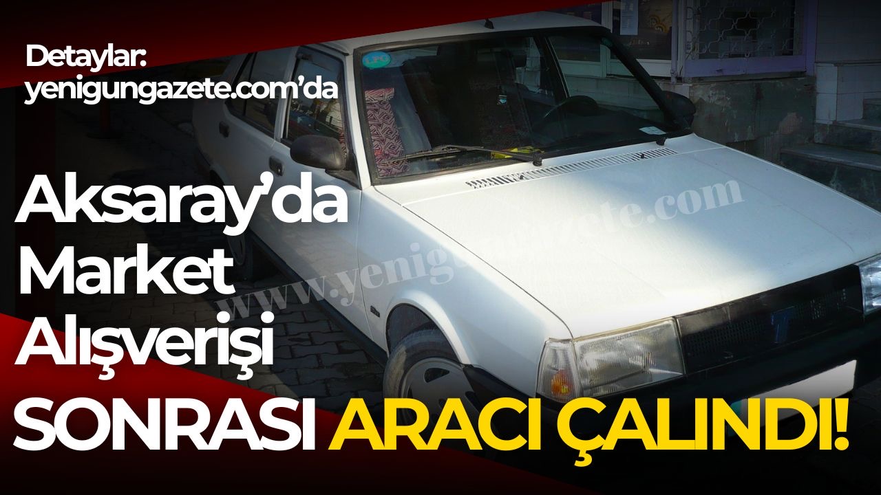 Market alışverişine giren sürücü, çıktığında aracını park ettiği yerde bulamayınca