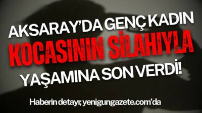 Yenikent’te 23 yaşındaki İlknur Oflaz, eşi Zübeyir O.’ya ait ruhsatlı