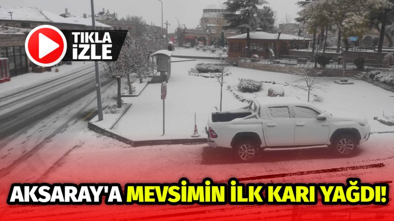 Aksaray’ın yüksek kesimleri Güzelyurt ve Helvadere de sabah saatlerinde etkili