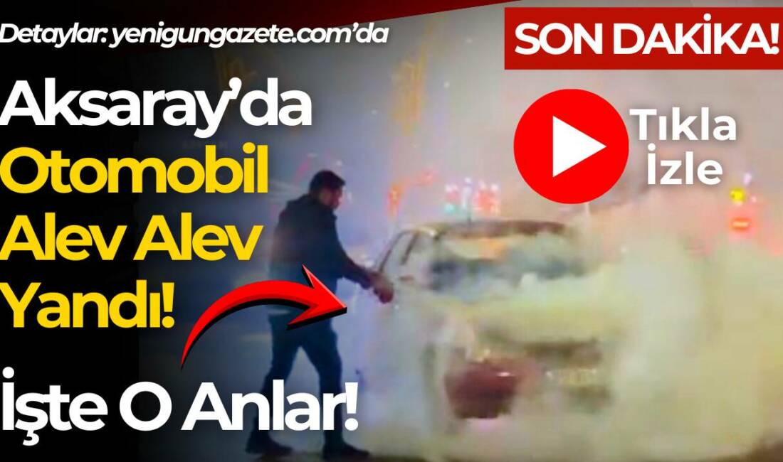 Taşpazar caddesinde seyir halindeki araç alev aldı, sürücü ve çevredekiler