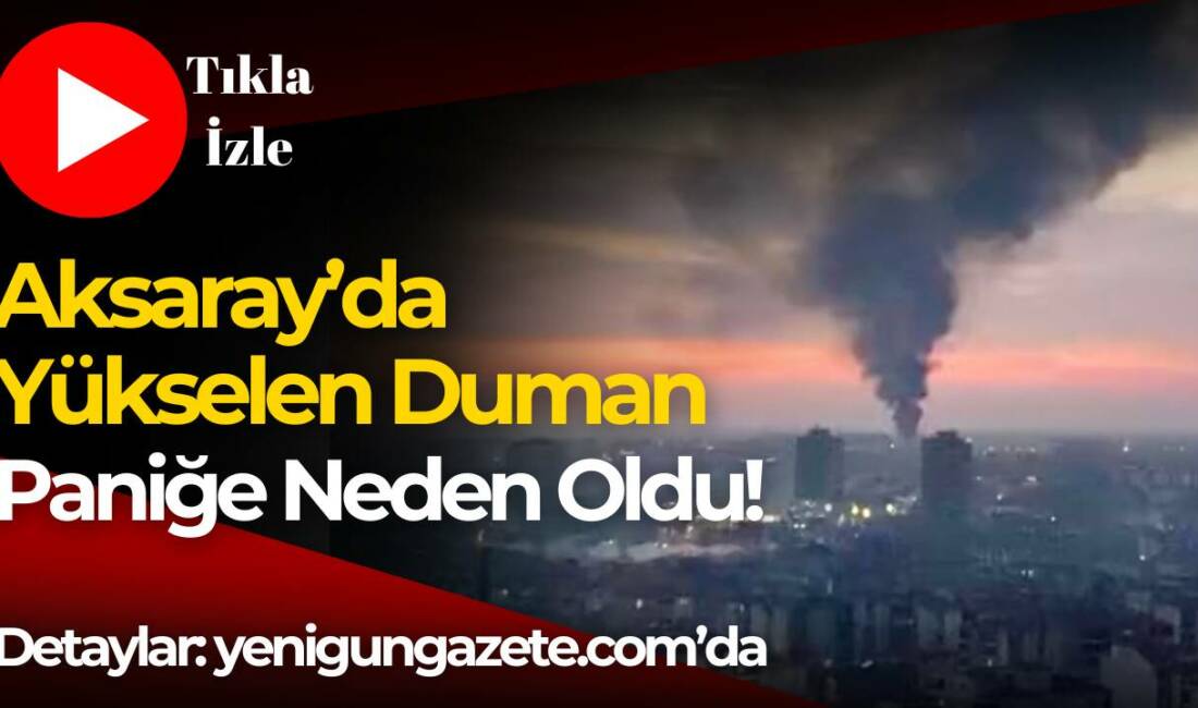 Aksaray’ın eski Sanayi bölgesinde yükselen yoğun duman kenti kapladı. İtfaiye