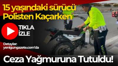 Polisin “dur” ihtarına uymayan 15 yaşındaki motosikletli genç, ters şeritten
