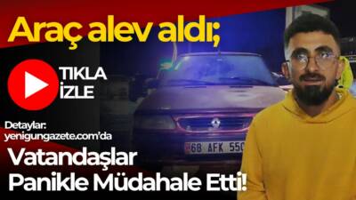 Aksaray’da seyir halindeyken alev alan otomobil paniğe yol açtı, vatandaşlar
