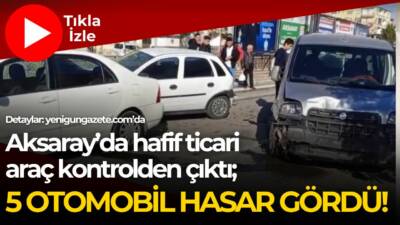 Direksiyon hâkimiyetini kaybeden hafif ticari araç park halindeki otomobillere çarptı;