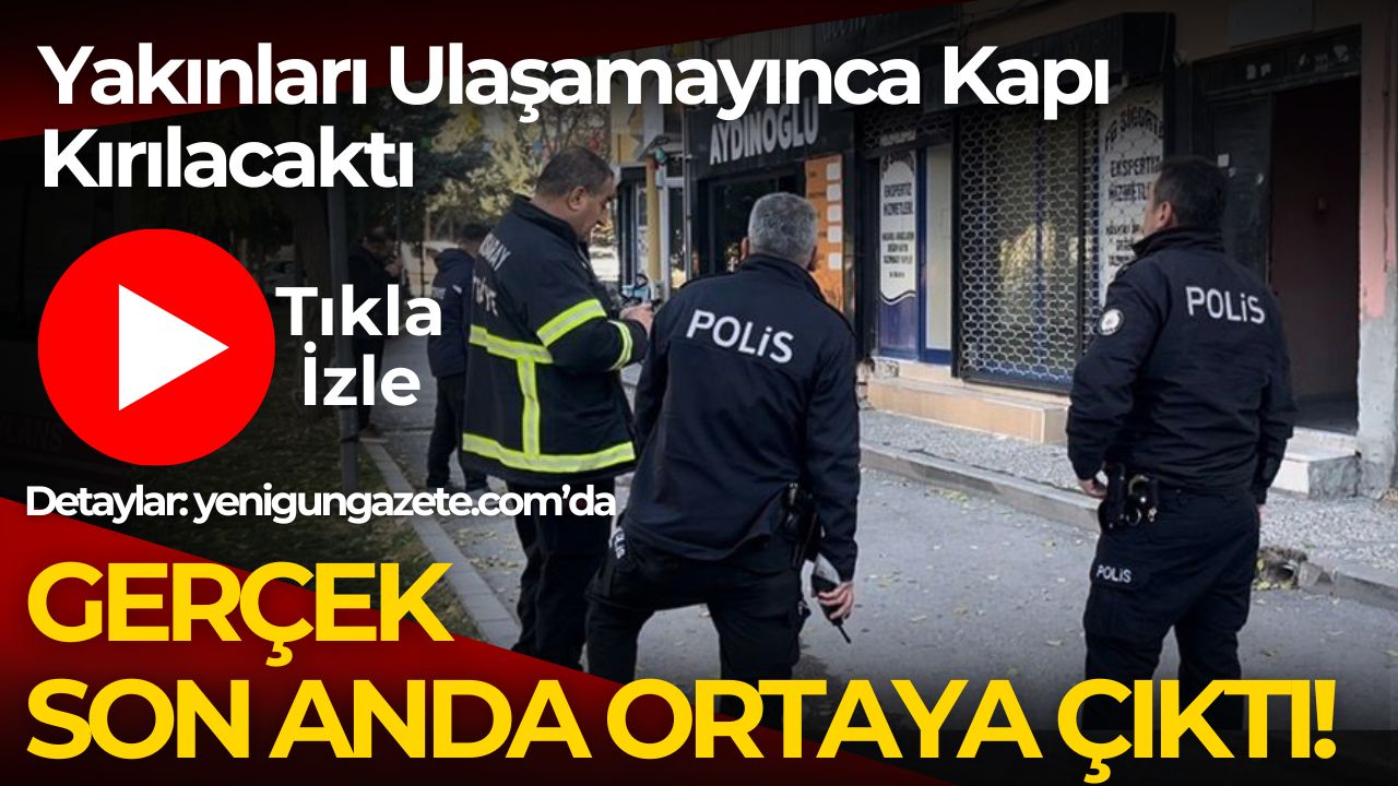 Son katta yaşayan 38 yaşındaki Musa A.’ya ulaşılamayınca ekipler kapıyı
