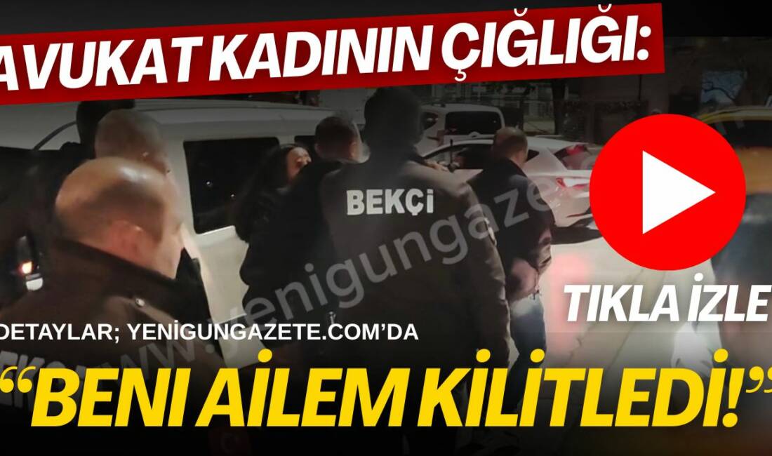 Amasya’dan Aksaray’a çalışmak için gelen avukat kadın, anne ve babası