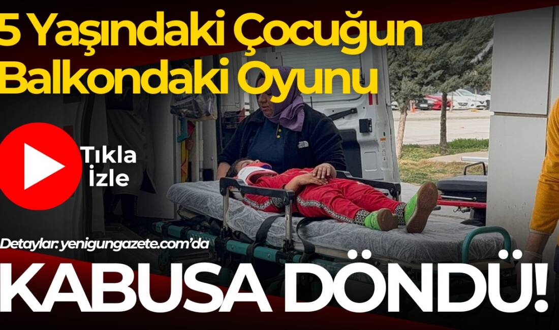 Aksaray’da balkonda oyun oynadığı esnada balkondan düşen çocuk hastaneye kaldırıldı.