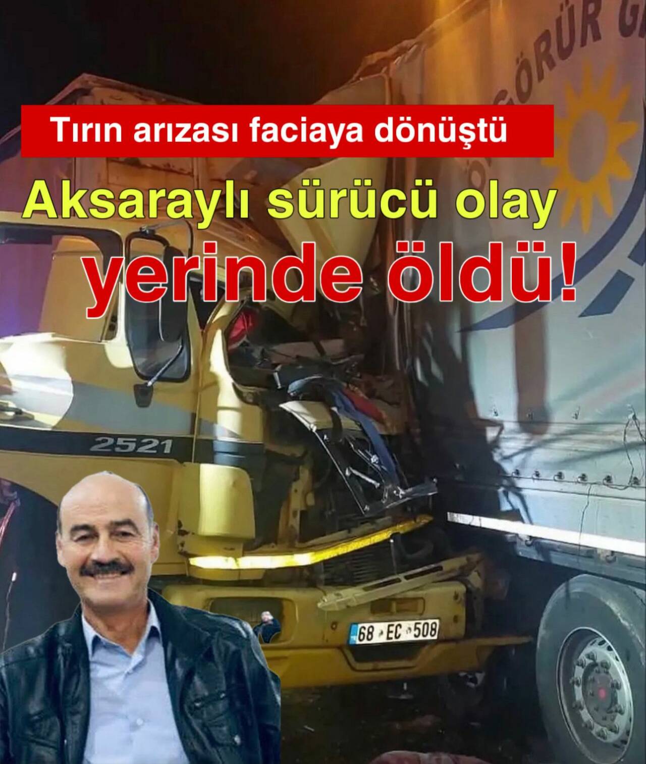 Bolu TEM Otoyolu’nda arıza yapan tıra çarpan Aksaraylı kamyon şoförü