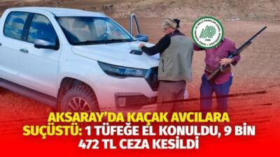 Aksaray’da Doğa Koruma ve Milli Parklar Müdürlüğü ekipleri, kaçak avcılığa