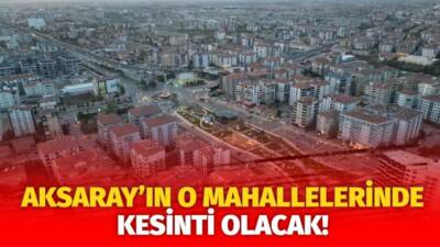 MERAM Elektrik Dağıtım Şirketi tarafından yapılan açıklama kapsamında Aksaray’ın bazı