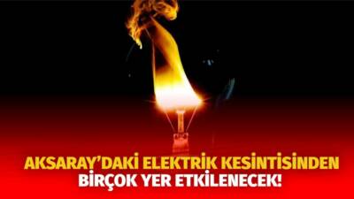 MERAM Elektrik Dağıtım Şirketi tarafından yapılan açıklama kapsamında Aksaray’ın bazı