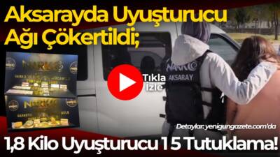 Aksaray Emniyet Müdürlüğü, yürüttüğü operasyonlarda çeşitli türlerde toplam 1,8 kilogram