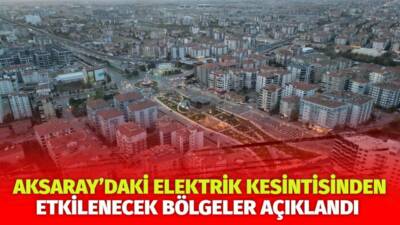 MERAM Elektrik Dağıtım Şirketi tarafından yapılan açıklama kapsamında Aksaray’ın bazı