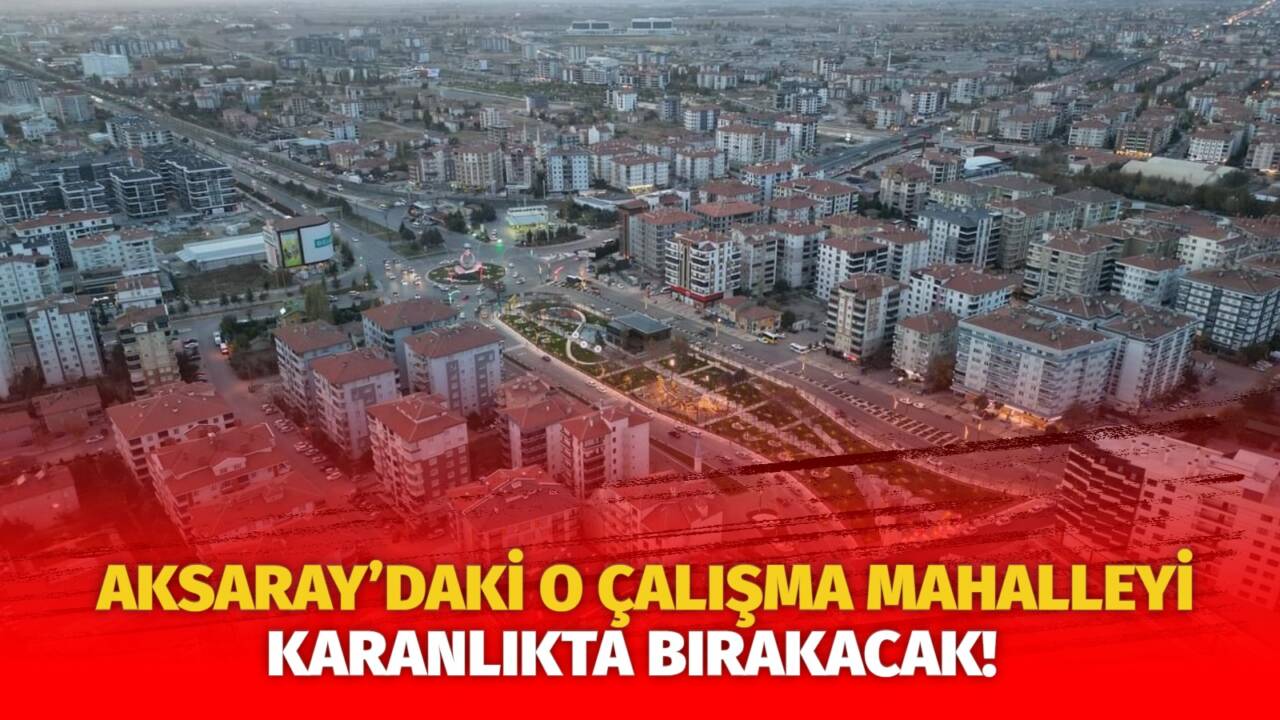 MERAM Elektrik Dağıtım Şirketi tarafından yapılan açıklama kapsamında Aksaray’ın bazı