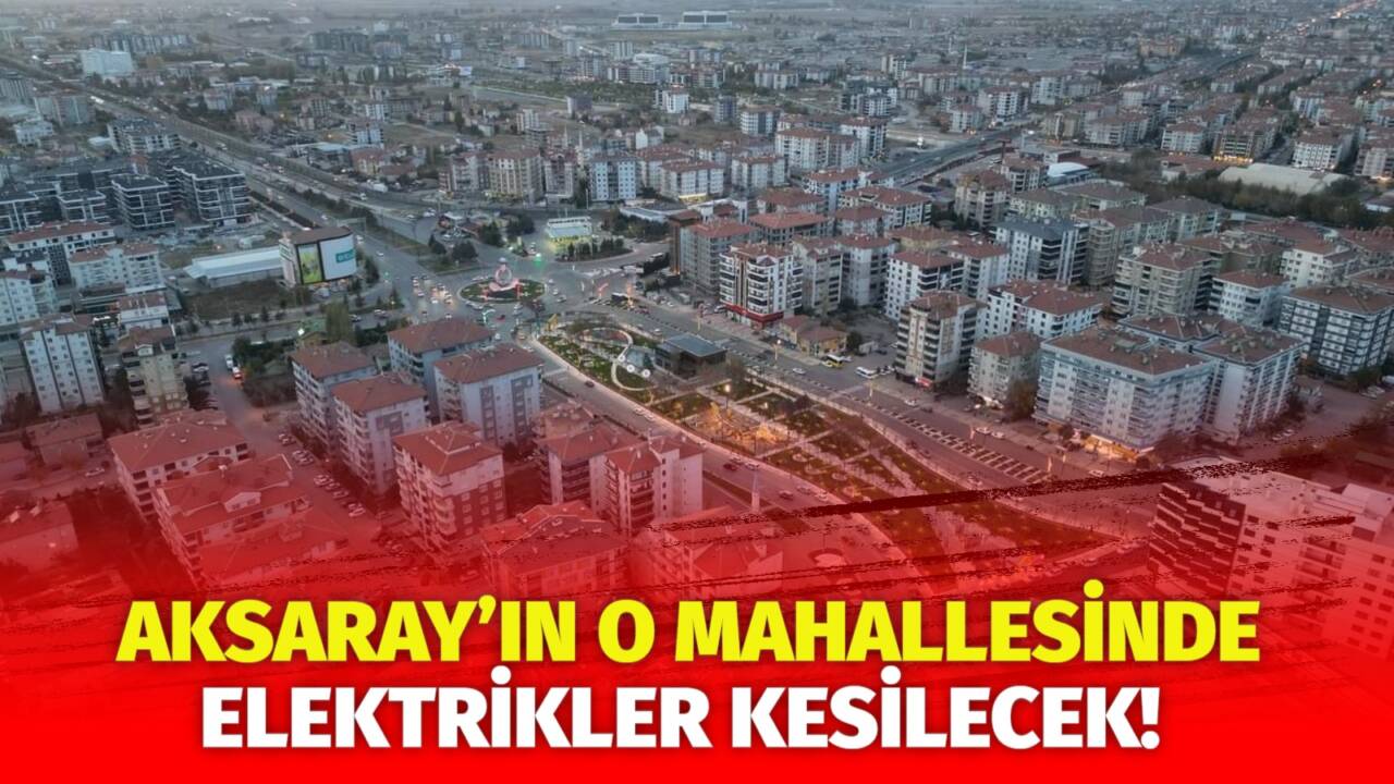 MERAM Elektrik Dağıtım Şirketi tarafından yapılan açıklama kapsamında Aksaray’ın bazı