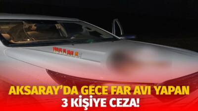 Aksaray’da projektörle gece avlanan 3 kişiye, 4915 Sayılı Kara Avcılığı