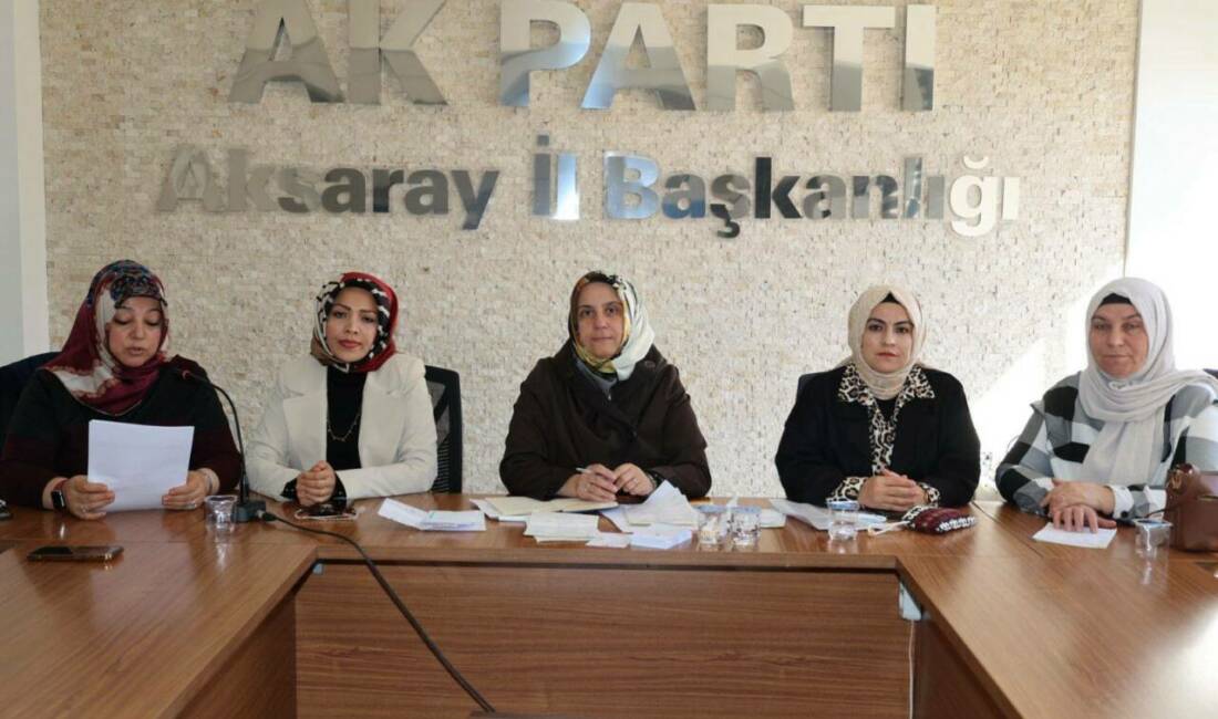 AK Parti Aksaray Kadın Kolları Teşkilatı, haftalık olağan yönetim kurulu